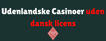 Casino Uden Dansk Licens Det Du Skal Vide