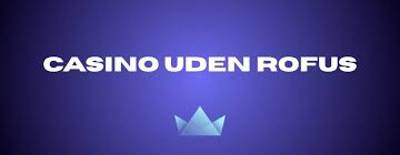 Find de Bedste Casinoer Udenom Rofus i 2023 Find de Bedste Casinoer Udenom Rofus i 2023
