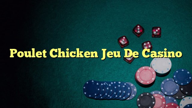 Guide de jeu du poulet gratuit