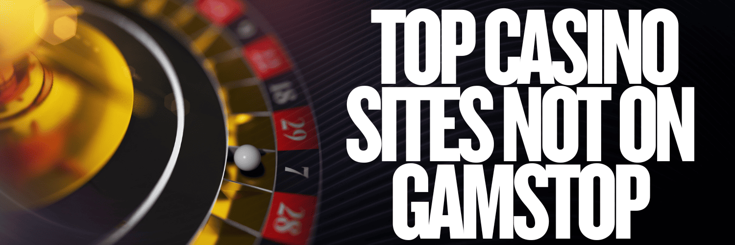 Top Casinos in the UK Not on Gamstop