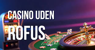 Casinoer Uden Rufus Find Dine Favoritter